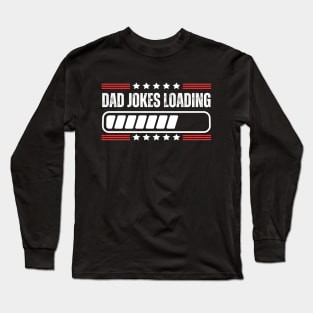Dad jokes loading - Funny dad jokes fathers day Humor gift Long Sleeve T-Shirt